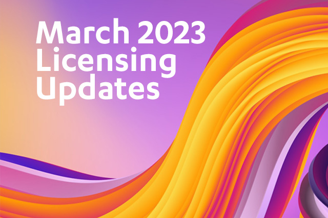 March 2023 Licensing Updates 2 