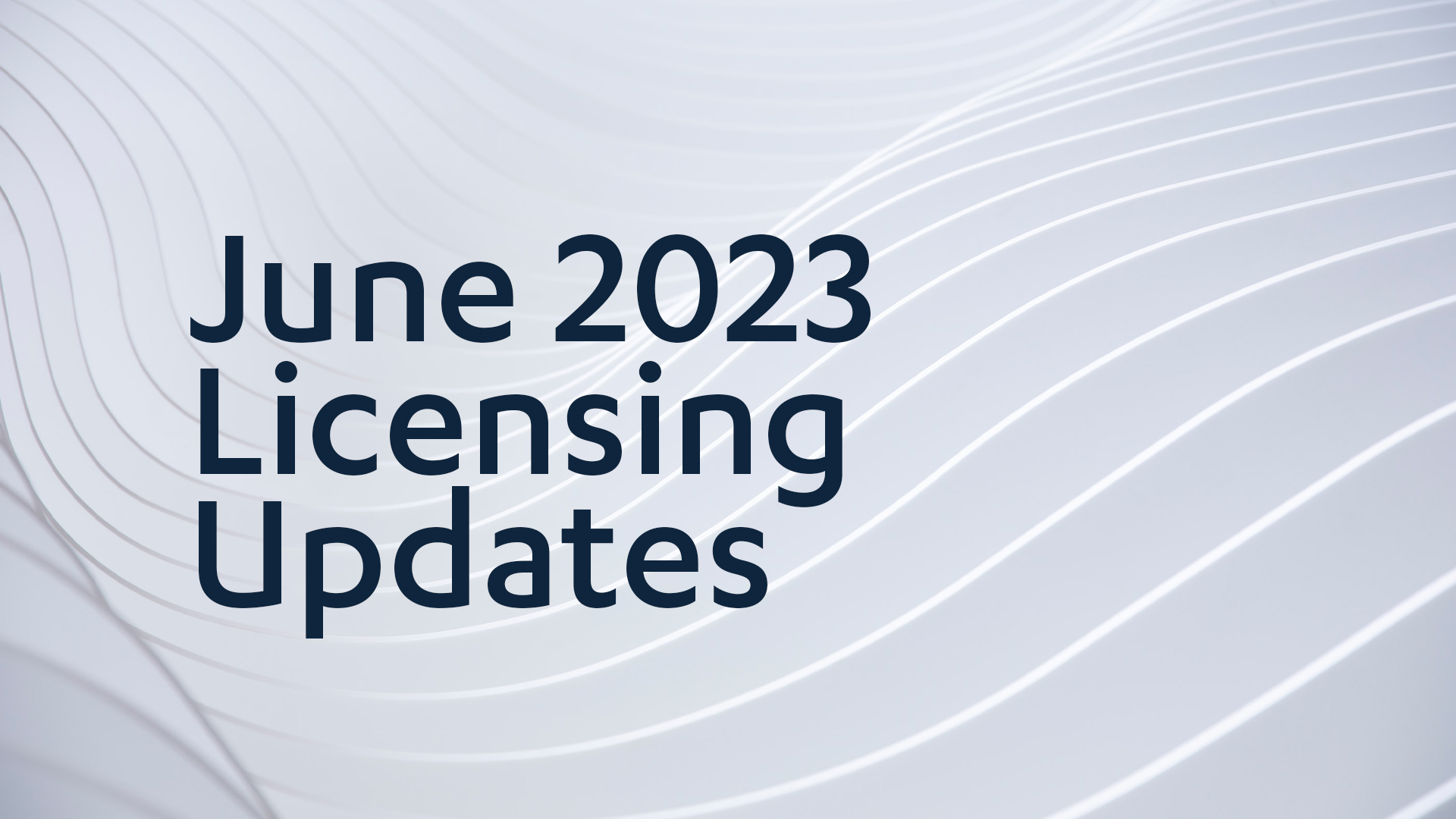 June 2023 Licensing Updates 